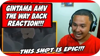 Gintama° Farewell Shinsengumi Arc ~ AMV ~ The Way Back REACTION!!!