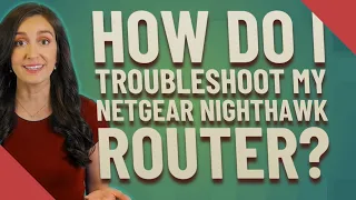 How do I troubleshoot my Netgear Nighthawk router?