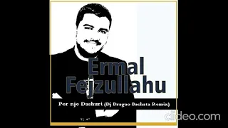 Ermal Fejzullahu - Per nje Dashuri (Dj Dragao Bachata Remix)