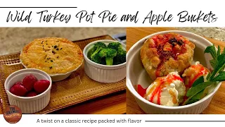 Wild Turkey Pot Pie, Homemade Pie Dough, and Apple Buckets (#1210)