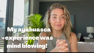 Plant Medicine Ayahuasca| My experience was everything I imagined