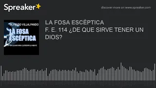 F. E. 114 ¿DE QUE SIRVE TENER UN DIOS?