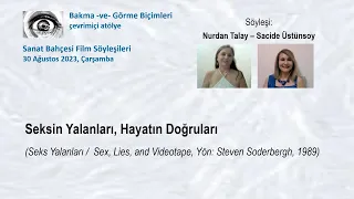 Seksin Yalanları, Hayatın Doğruları - Söyleşi: Nurdan Talay ile Sacide Üstünsoy, 30 Ağustos 2023