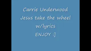 Carrie underwood- Jesus takes a wheel (lyrics)