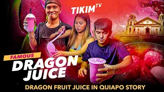 DRAGON JUICE ONLY IN QUIAPO | Famous Dragon Fruit Juice in Quiapo Story | TIKIM TV