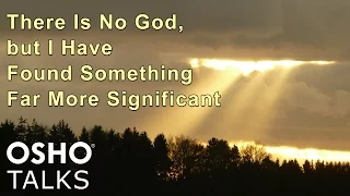 OSHO: There Is No God, but I Have Found Something Far More Significant (PREVIEW)