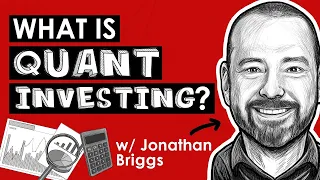 The Basics of Quant Investing with Jonathan Briggs