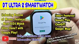 DT Ultra 2 Smartwatch Review of Menus,  Features - Best 2024 Watch Ultra Clone? with Google Play!