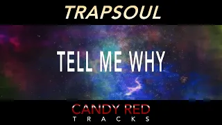 R&B x Trapsoul Type Beat - "Tell Me Why" by CANDY RED TRACKS