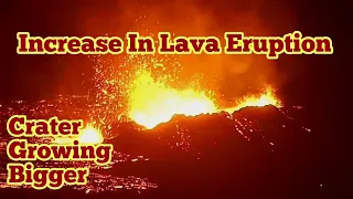 Increased Lava Eruption, Crater Growth In Iceland Meradalir Fagradalsfjall Geldingadalir Volcano