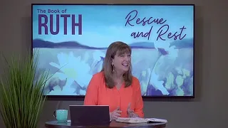 Ruth 1:1-2 •  Episode 1 of Rescue & Rest   // Women of the Word Bible Study