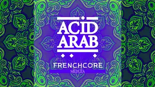 Meduza - Acid Arab (Remix / Frenchcore)