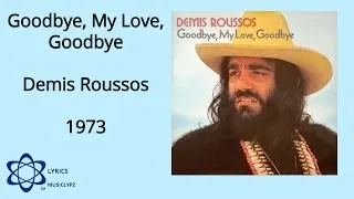 Goodbye, My Love, Goodbye - Demis Roussos 1973 HQ Lyrics MusiClypz