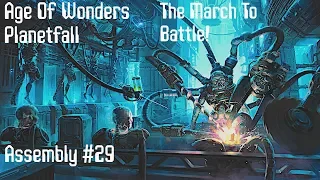 Age of Wonders Planetfall Assembly Campaign #29 The March To Battle!