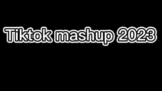 Tiktok mashup 2023✌️✌️