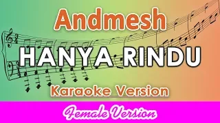 Andmesh - Hanya Rindu FEMALE (Karaoke Lirik Tanpa Vokal) by regis