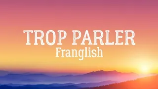 Trop Parler - Franglish Lyric Video