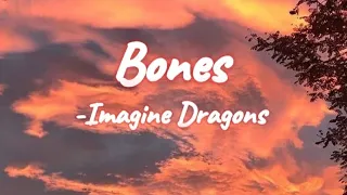 Bones- Imagine Dragins (Lyrics)