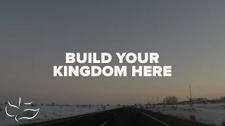 Build Your Kingdom Here | Maranatha! Music (Lyric Video)