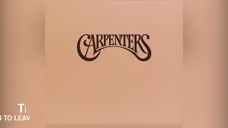 The Carpenters   - Knowing When To Leave