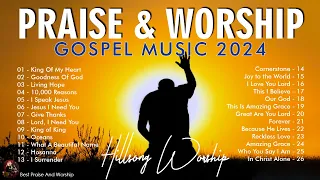 Reflection of Praise & Worship Songs Collection 🙏 Gospel Music 2024 // King Of My Heart, ...