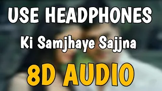 Ki Samjhaye Sajjna (8D AUDIO) Amrinder Gill || Punjabi Hit Songs