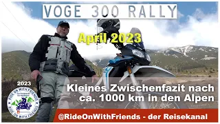 VOGE 300 RALLY - Zwischenfazit April 2023 nach ca. 1000 km Alpen - #voge300rally