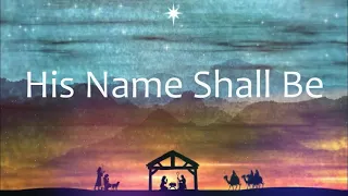 His Name Shall Be by Matt Redman || Christian Christmas song with lyrics