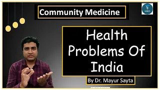 Health Problems in India | Community Medicine | Public Health | Dr. Mayur Sayta