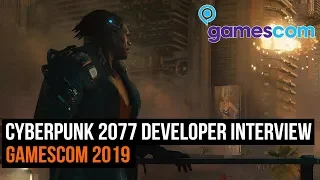 Cyberpunk 2077 Developer Interview - Gamescom 2019