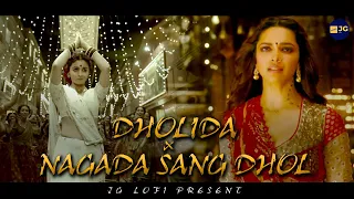 Dholida X Nagad Sang Dhol  | Rimix | JG Lofi | Full Version