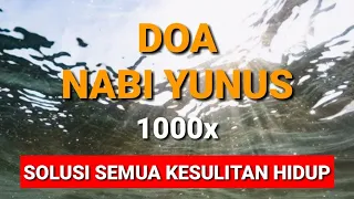 DZIKIR DOA NABI YUNUS  1000x   SOLUSI KELUAR DARI SEMUA KESULITAN HIDUP