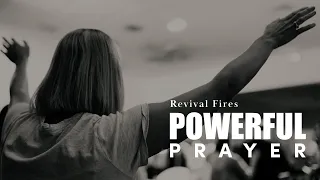 Powerful Prayer: Revival Fires