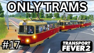 Transport Fever 2 Gameplay | Only Trams | Ep 17 #transportfever2 #transport