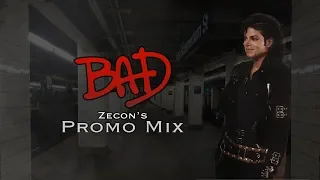 BAD (Zecon's Promo Mix) | Michael Jackson