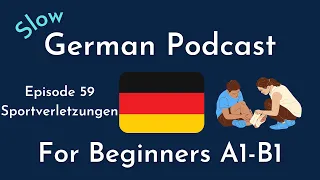 Slow German Podcast for Beginners / Episode 59 Sportverletzungen (A1-B1)