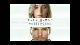 "Superhuman" (From Passengers Movie Music Trailer)