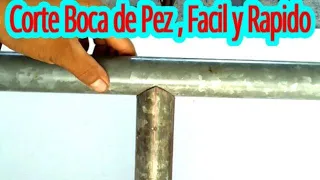 Metodo Facil y Practico, CORTE BOCA DE PEZ en Tubos Redondos. Idea Facil de Hacer.