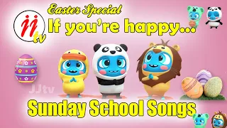 If you're happy and you know it || Sunday School Songs || JJ tv|| Sunday Class Songs||Easter special