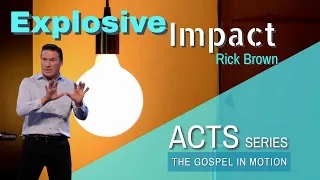 Explosive Impact | Acts Series Episode 4 | Acts 14:1-28 | Pastor Rick Brown