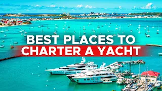 BEST Places To Charter a Yacht Around The World