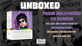 UNBOXED | From Hollywood to Heaven: The Lost and Saved Films of the Ormond Family | Indicator LE