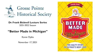 “Better Made in Michigan” by Karen Dybis (Bicknell Lecture Series: 2021-2022)