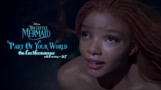 The Little Mermaid (2023) - Part Of Your World | One-Line Multilanguage with S&T [From Trailer]