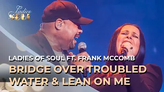Ladies of Soul 2017 | Bridge Over Troubled Water & Lean On Me - ft. Frank McComb