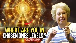 The Different Levels of Chosen Ones: Which One Are You? ✨ Dolores Cannon