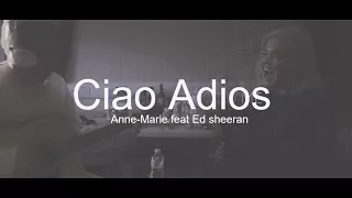 Anne Marie & Ed Sheeran   Ciao Adios Acoustic