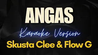 ANGAS - Skusta Clee & Flow G (Prod. Flip-D) (Karaoke)