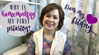 Why Is Homemaking My First Priority? | From My ❤️ Friday