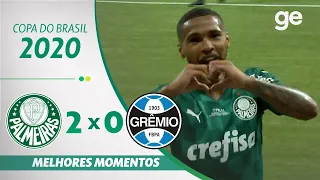 PALMEIRAS 2 X 0 GRÊMIO | MELHORES MOMENTOS | FINAL COPA DO BRASIL 2020 | ge.globo